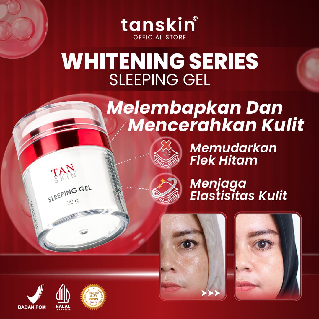 Tanskin Whitening Series Sleeping Gel 30gr Mencerahkan / Menghilangkan Noda Hitam Sleeping Mask